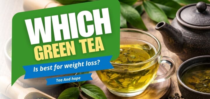 Which green tea is best for weight loss