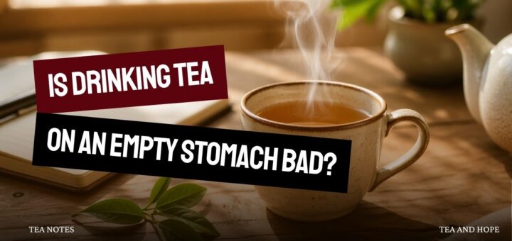 is drinking tea on empty stomach bad