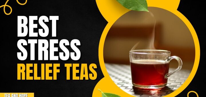 Stress relief teas